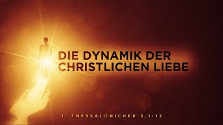 (5/11) Die Dynamik der christlichen Liebe