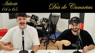 Ambrosía 04x65 | Dia de Canarias | Podcast de Arte y Cultura