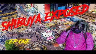 Shibuya Japan EXPOSED episode 1