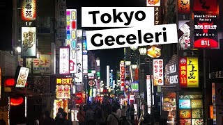 Tokyo Geceleri - İlginç Sokaklar - Karaoke Rezilliğim ve Dahası