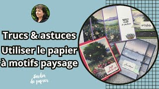 Trucs et astuces pour utiliser le papier à motifs de paysage - Stampin' Up!