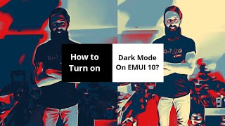 How to turn on Dark Mode ON Huaweis EMUI 10