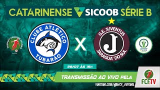 AO VIVO -  TUBARÃO X JUVENTUS  - CATARINENSE SICOOB SÉRIE B 2024 - SEGUNDA FASE