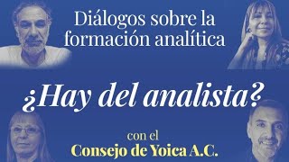 Diálogos sobre la formación del analista. "¿Hay del analista?"