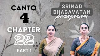 Srimad Bhagavatam Parayanam | Canto 4 | Chapter 22 | Part 1