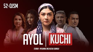 Ayol kuchi 52-qism