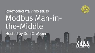 Modbus Man-In-The-Middle | SANS ICS Concepts