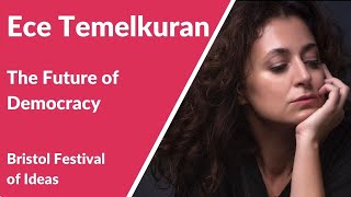 Ece Temelkuran: The Future of Democracy (Bristol Festival of Ideas)