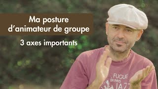 Comment je construis ma posture d'animateur de groupe