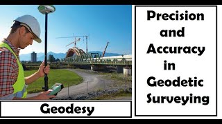 Precision and Accuracy in Geodetic Surveying