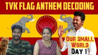 TVK Flag Anthem🚩 Decoding 😎 | Our Small World - Day 1 | #vijay #tvk #trending