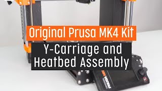 Original Prusa MK4 Kit Assembly | Part 6 | Y carriage & Heatbed Assembly