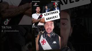 #futebol SINTOMAS GRAVES NO #vascodagama