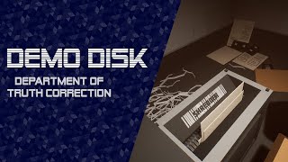 Demo Disk: Department of Truth Correction (Full game) [TWITCH VOD]