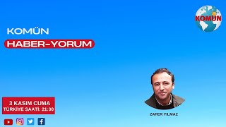 KOMÜN HABER-YORUM   | 3  KASIM 2023