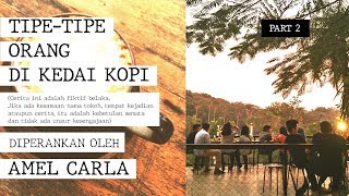 Tipe-tipe orang di kedai kopi! - Part 2