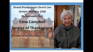 Strand Presbyterian 30 december 2021 am 1030 Live stream Edna Campbell Service of Thanksgiving