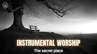 Instrumental Worship - The secret place