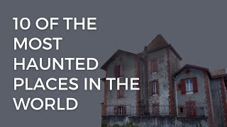 10 most haunted house in the world