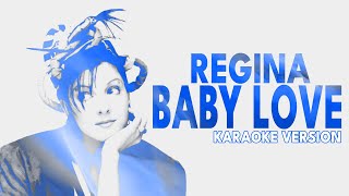 BABY LOVE - REGINA (Karaoke Version)