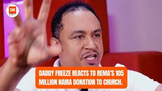 DADDY FREEZE REACTS TO REMA'S 105 MILLION NAIRA DONATION TO CHURCH