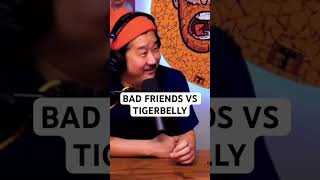 Bad Friends SURPASSED Tiger Belly