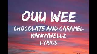 Mannywellz_chocolate and caramela_ouu wee(brown) (Lyrics Video)