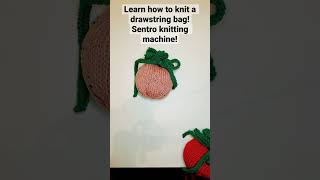 Knit a drawstring bag on Sentro knitting machine!