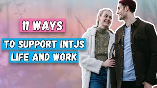 11 Ways To Support INTJs Life & Work