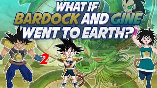 What If Bardock And Gine Went To Earth? Part 2 | Dragon Ball Discussion