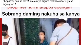 Huli ka ngayon! Shoplifter sobrang dami nakuha sa kanya! Mali ang pag huli!