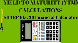 Yield to Maturity (YTM) using Sharp EL-738 Financial Calculator