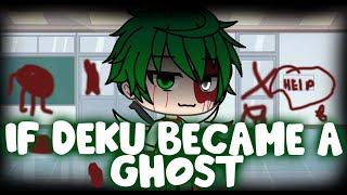 [Ghost Deku] || MHA\BNHA || {Gacha life} :D