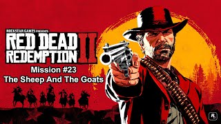 Red Dead Redemption 2 - Mission #23 - The Sheep And The Goats in 1 minute