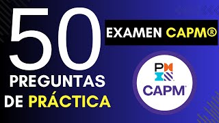 Examen CAPM®: 50 Preguntas de Práctica Explicadas