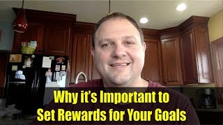 Why it's Important to Set Rewards for Your Goals