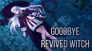 Goodbye, Revived Witch..