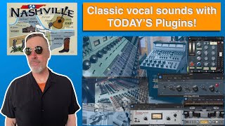 Nashville Trip | Classic vocal sounds with today’s plugins!