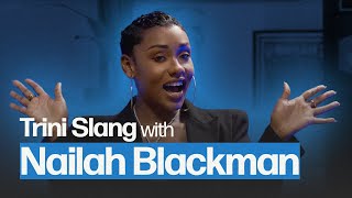 Breaking Down Trini Slang With Nailah Blackman