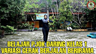 PJOK DARING KELAS 1 VARIASI GERAK BERJALAN BERIRAMA