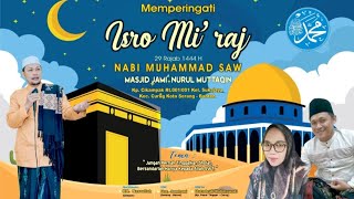 Ceramah Memperingati Isro Mi'raj 29 Rajab 1444 H - Jangan Pernah Tinggalkan Sholat.