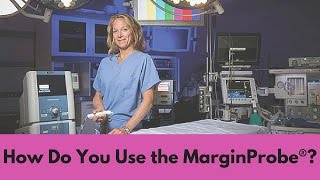 How Do You Use the MarginProbe®?