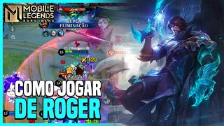 [AVANÇADO] COMO JOGAR DE ROGER | TUTORIAL + BUILD INSANA | MLBB