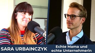 Echte Mama und echte Unternehmerin | Andersmacherin Sara Urbainczyk (Folge 92)