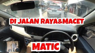 BELAJAR DI JALAN RAYA & MACET||MOBIL MATIC||kelas pemula