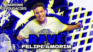 RAVE DO FELIPE AMORIM • DREYSSON RODRIGUES (( GOSTOSINHA É ELA ))