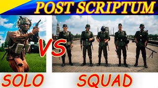 SOLO versus SQUAD. Post Scriptum. ОДИН против ОТДЕЛЕНИЯ. Пост Скриптум.