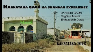 karnataka k gaon ka shandar anubhav|dyaberi gaon|vagdevi temple|ektharsahib dargah| ansuni kahaniyan