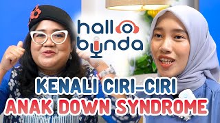 CARA PENANGANAN ANAK DOWN SYNDROME YANG TEPAT | PODCAST HALLO BUNDA