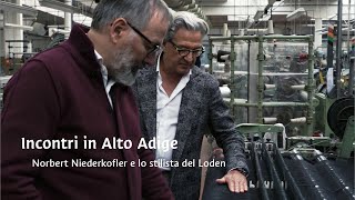 Incontri in Alto Adige - Norbert Niederkofler e lo stilista del Loden